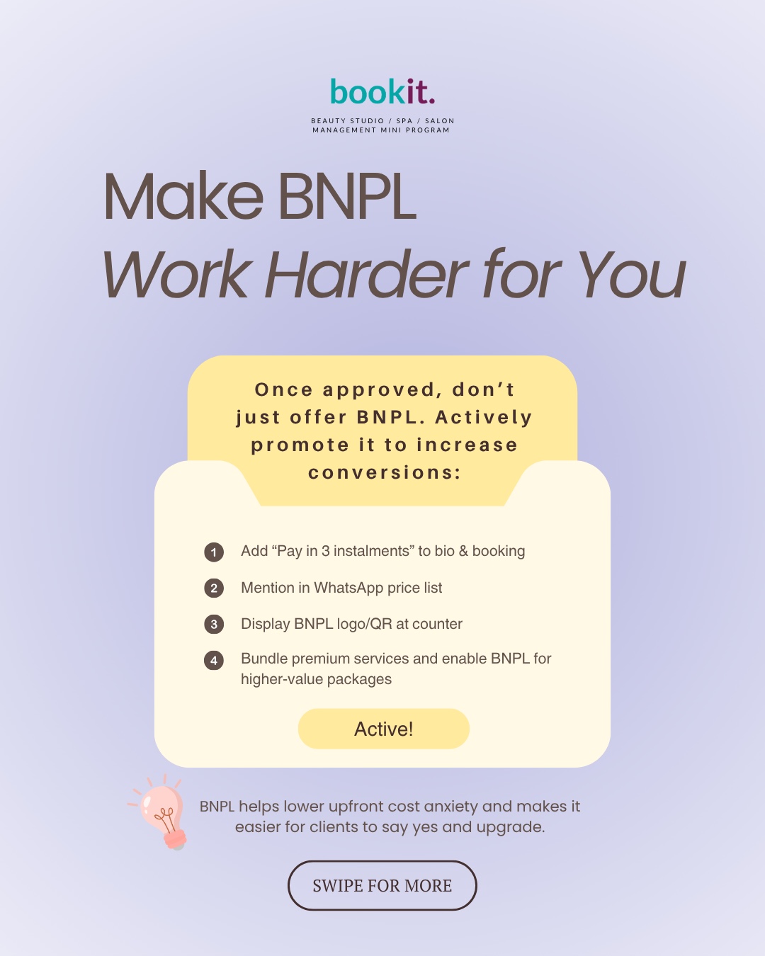 Make BNPL work harder for you — promote it via bio, WhatsApp price list, BNPL logo at counter, premium bundles