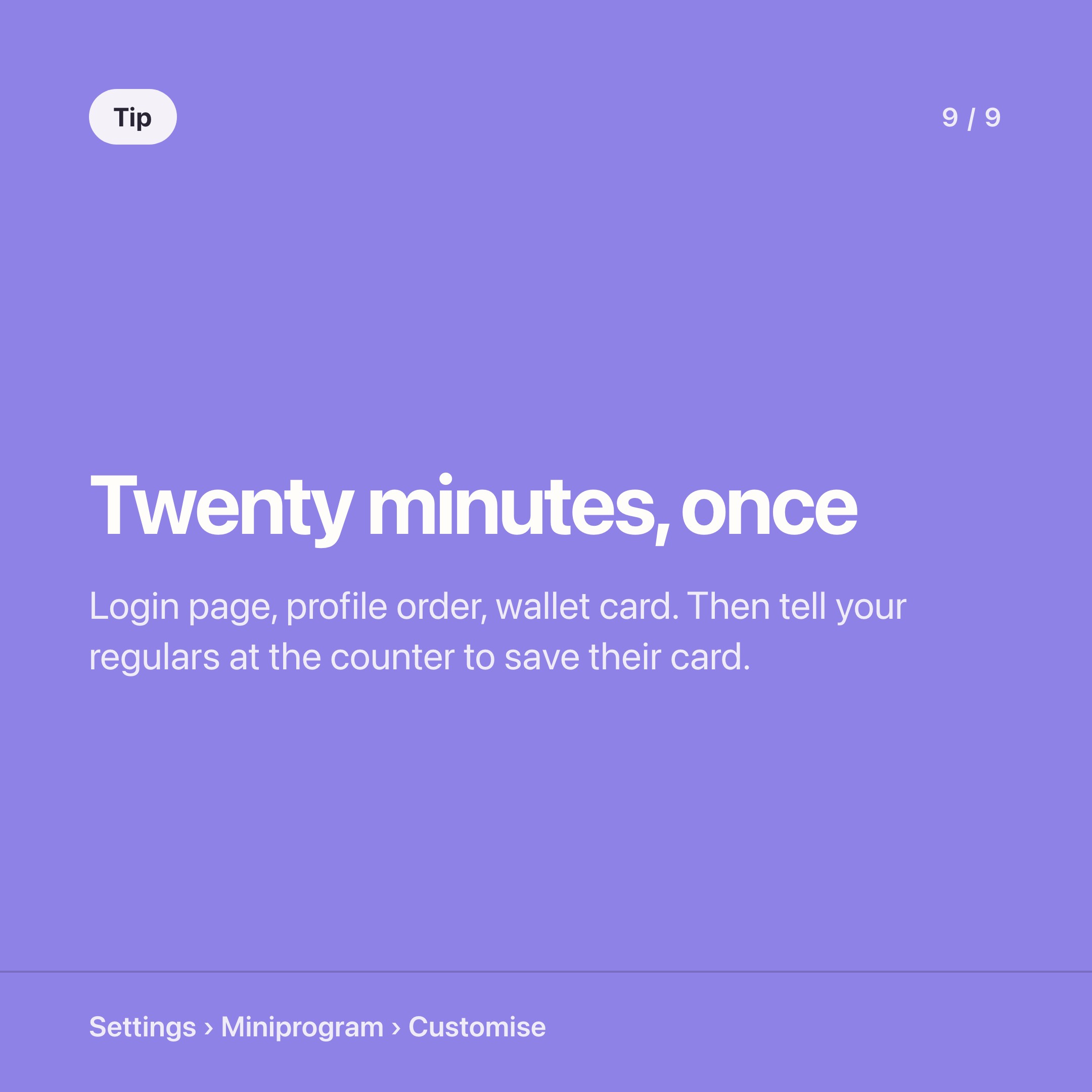 Set up the login page, the profile order and the wallet card in twenty minutes, then tell regulars to save their card