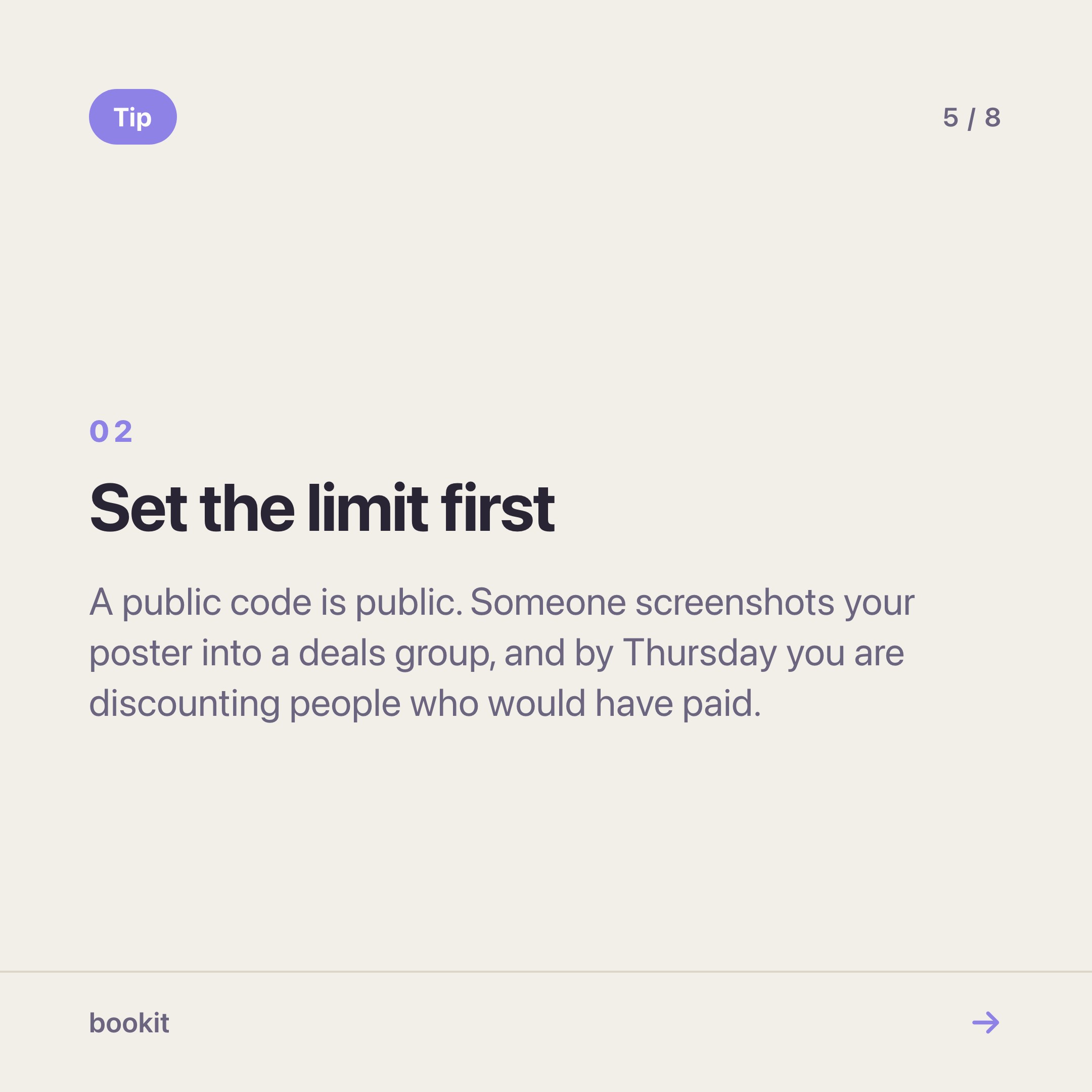 Set a usage limit before the code leaves the building, because a public code will be shared