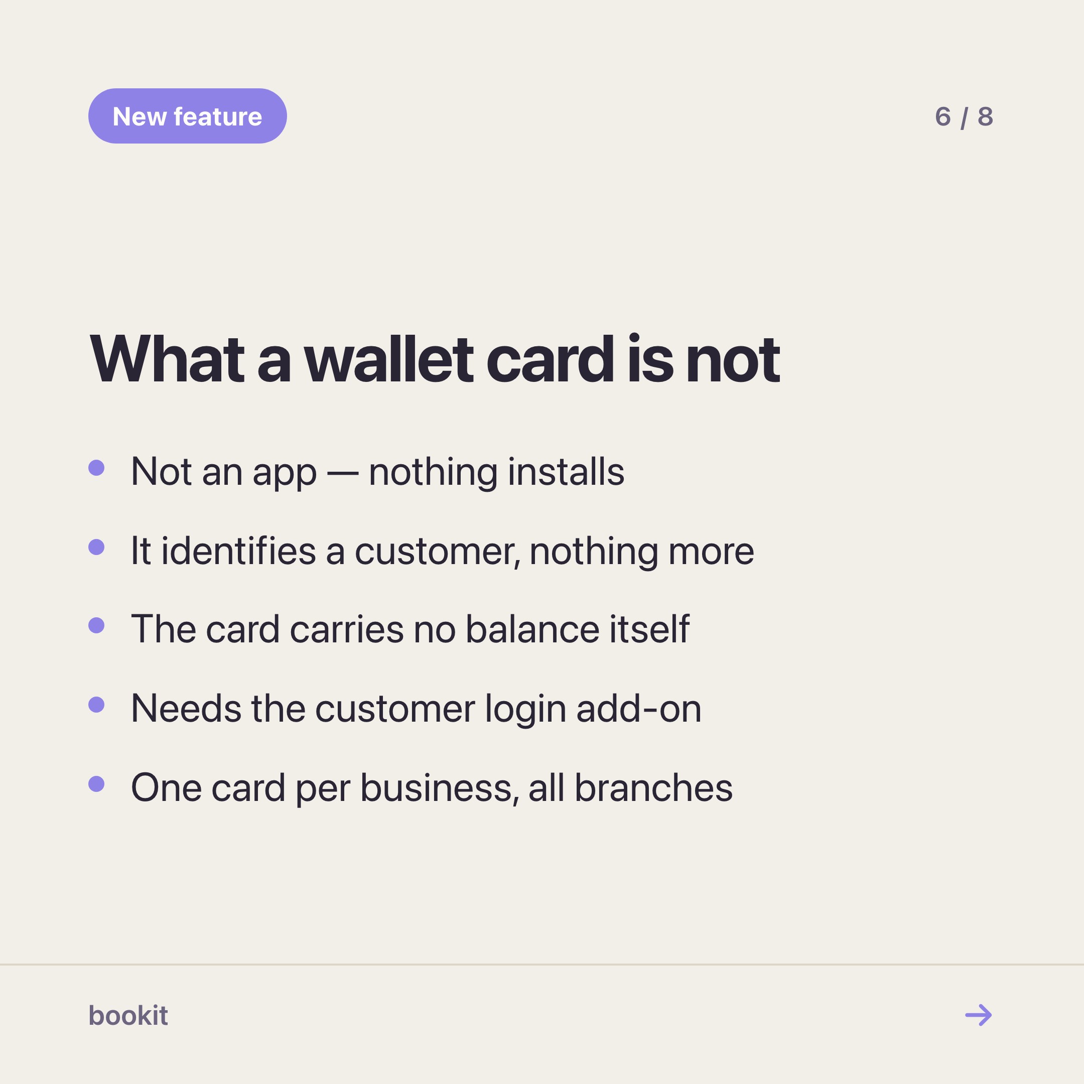 A wallet card is not an app, it identifies a customer rather than holding a balance, it needs the paid customer login, and one card covers every branch of your business